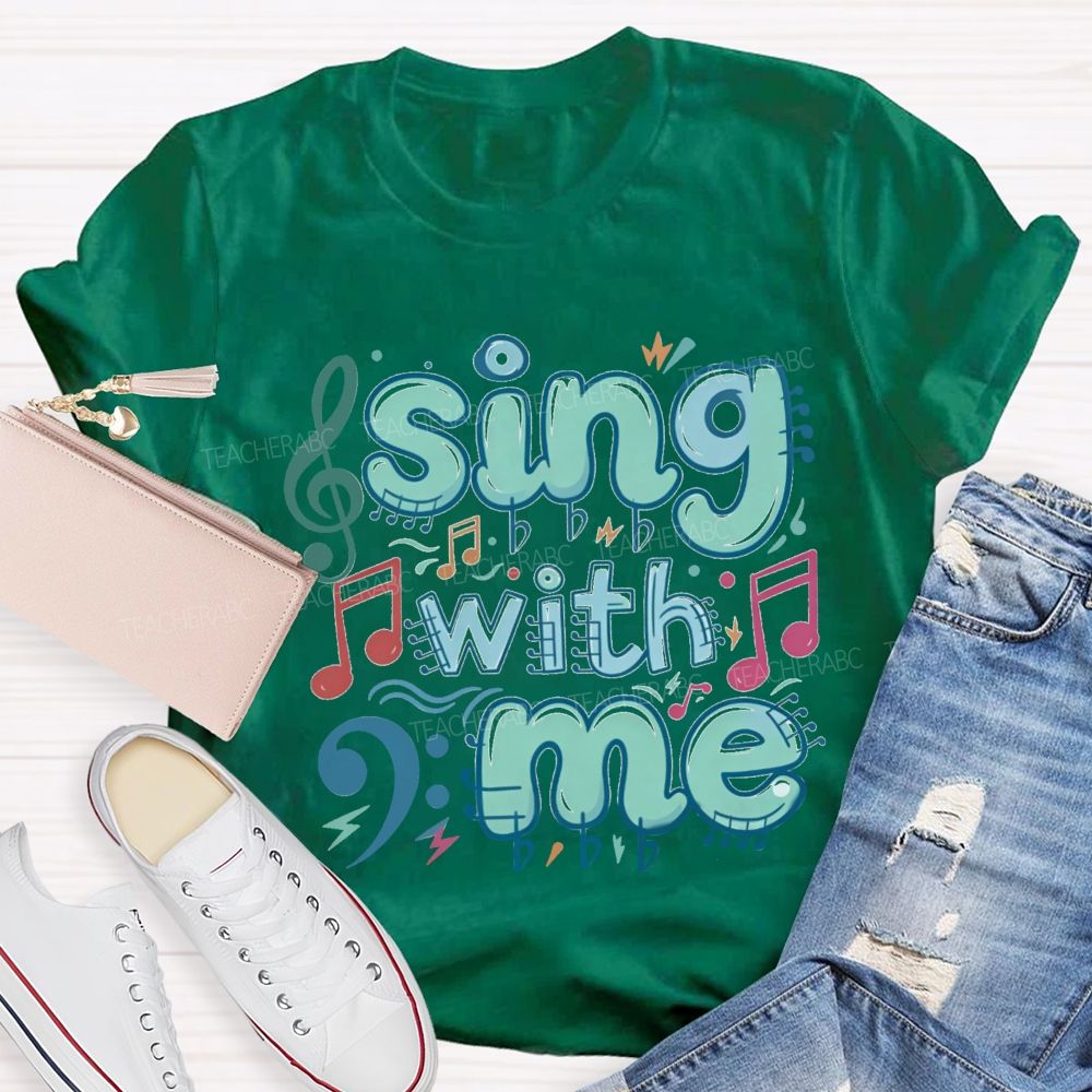Sing With Me Teacher T-Shirt