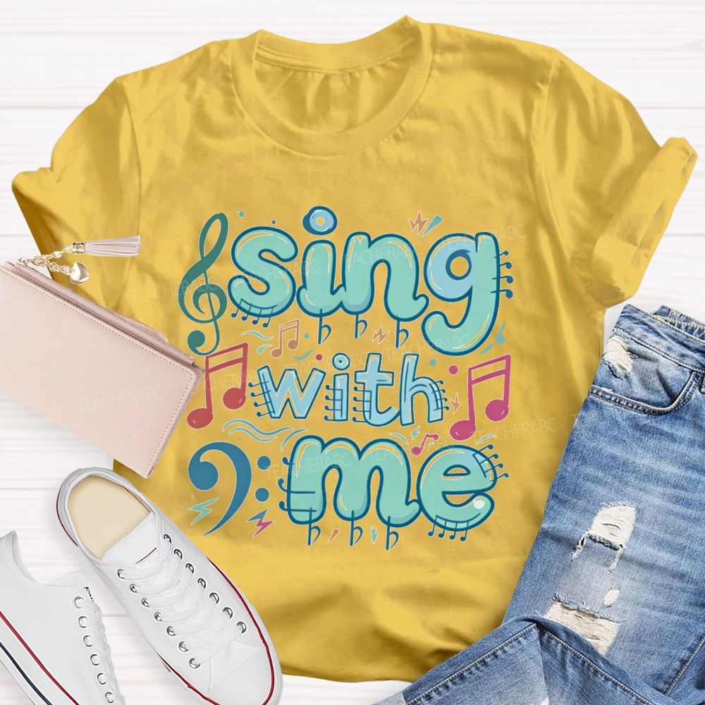 Sing With Me Teacher T-Shirt