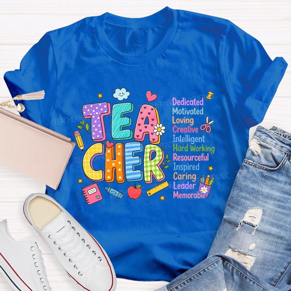 Teacher Dedicated Motivated Loving Creative Intelligent Hard Working T-shirt
