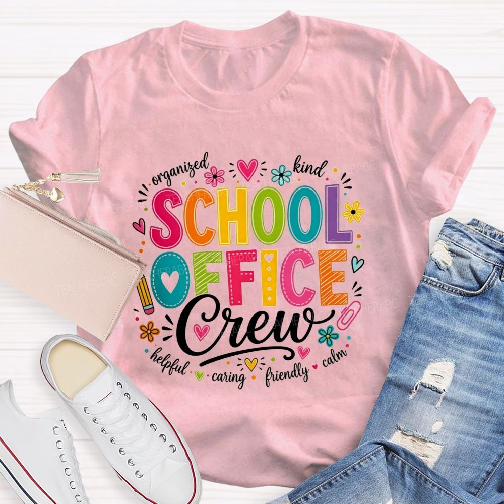 School Office Crew Organized Kind Helpful Caring Friendly Calm T-shirt