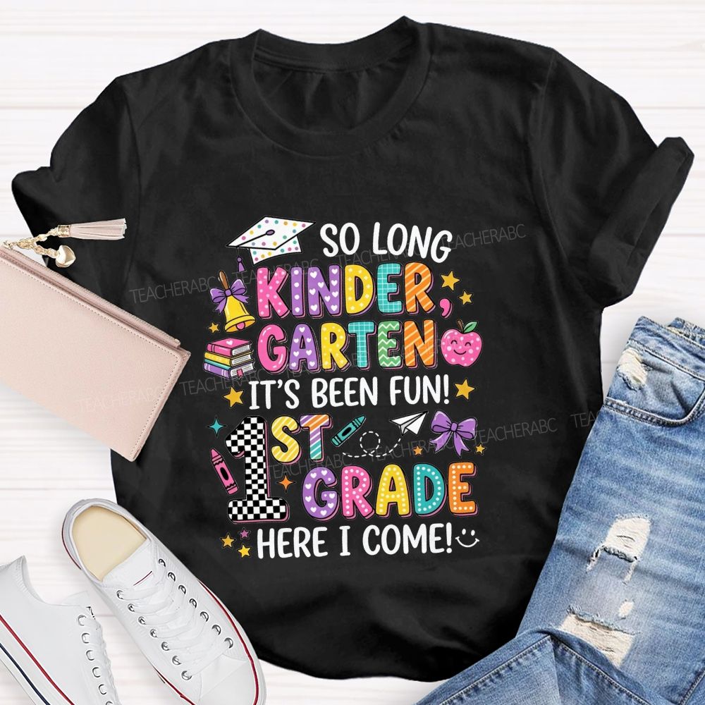 Personalized Grade So Long Kindergarten It'S Been Fun 1st Grade Here I Come T-shirt