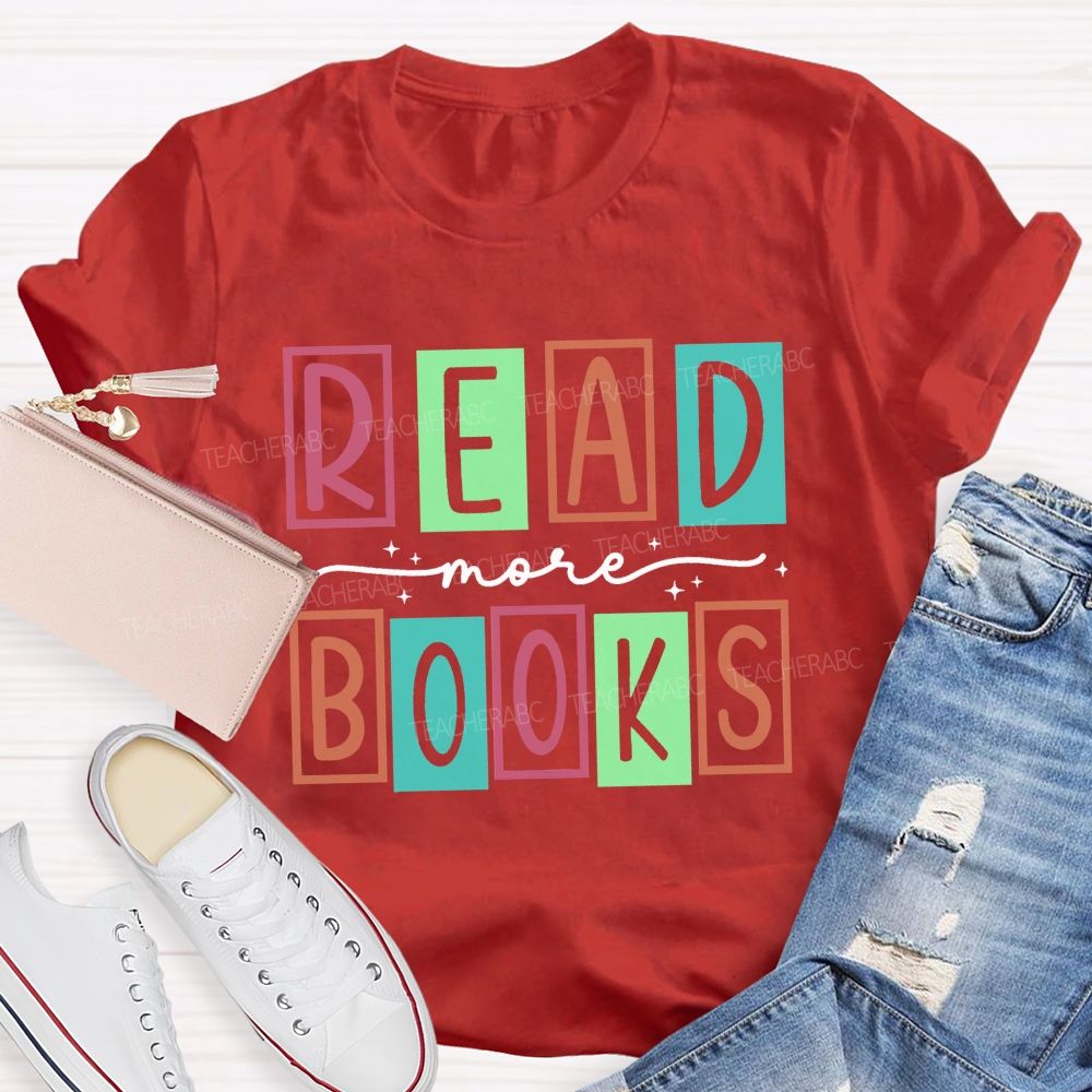 Read More Books Being A Leader Teacher T-Shirt