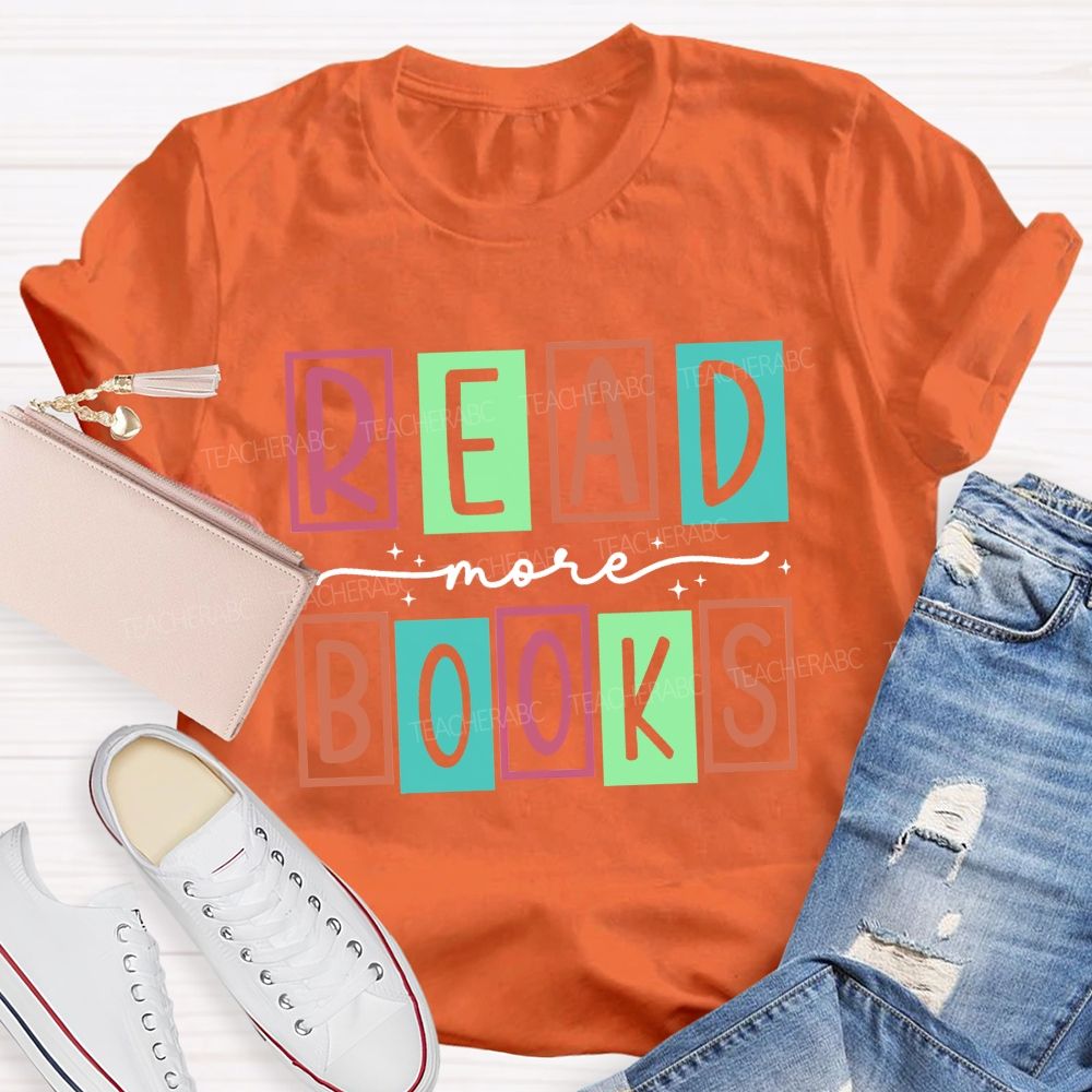 Read More Books Being A Leader Teacher T-Shirt