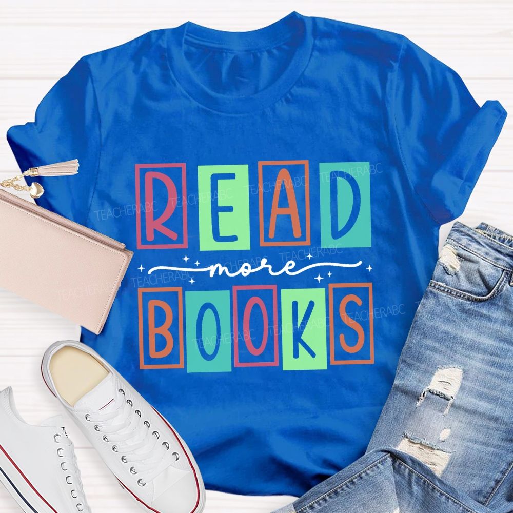 Read More Books Being A Leader Teacher T-Shirt