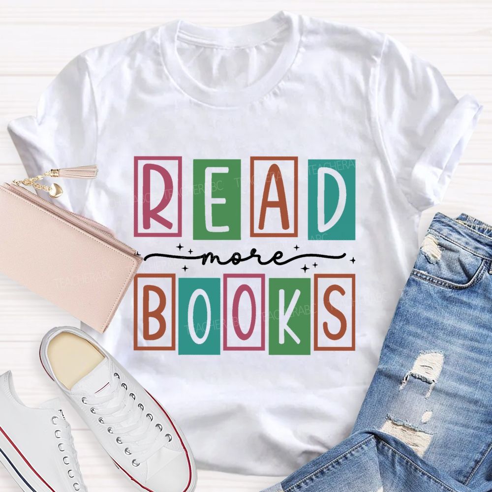 Read More Books Being A Leader Teacher T-Shirt