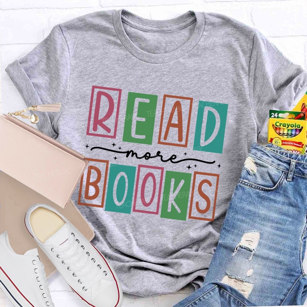 Read More Books Being A Leader Teacher T-Shirt