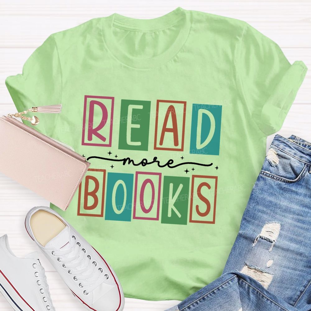 Read More Books Being A Leader Teacher T-Shirt