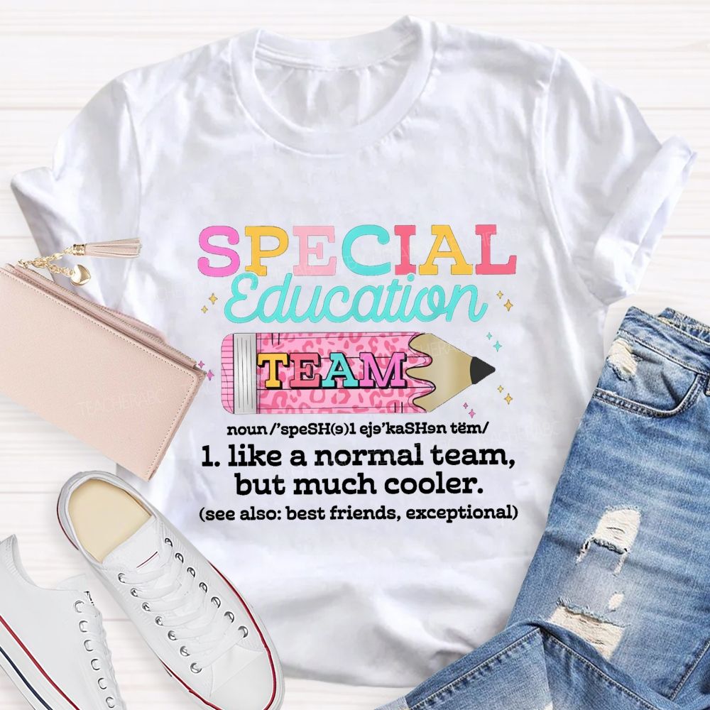 Special Education Team Like A Normal Team But Much Cooler Pink Leopard Pencil Teacher T-Shirt