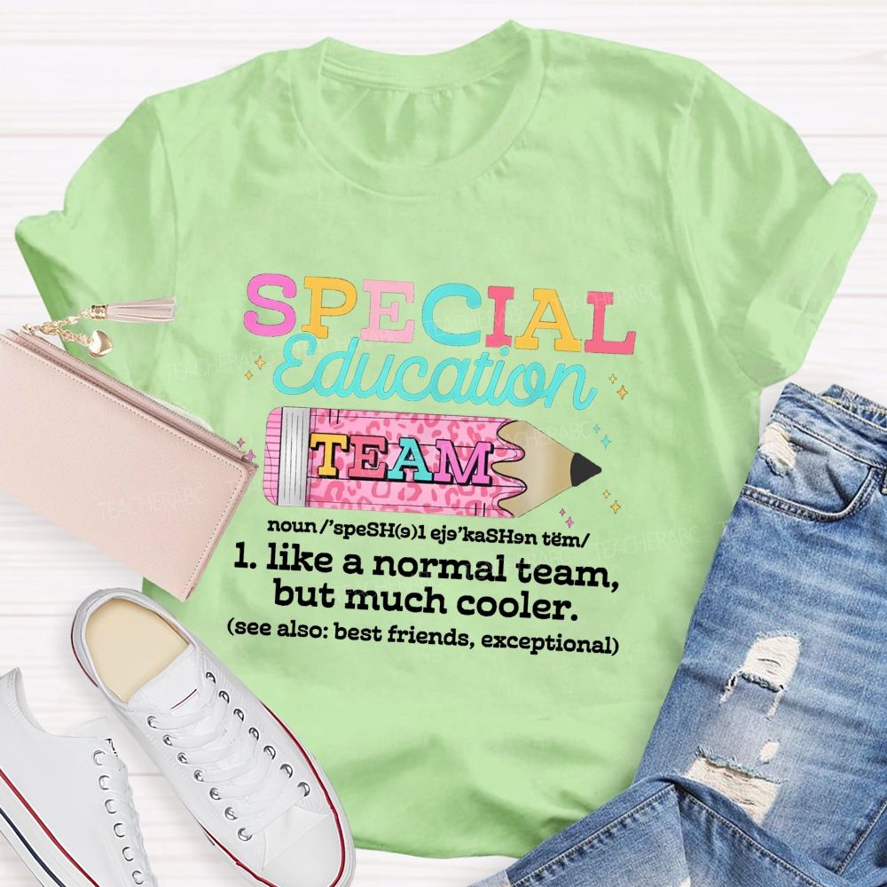 Special Education Team Like A Normal Team But Much Cooler Pink Leopard Pencil Teacher T-Shirt