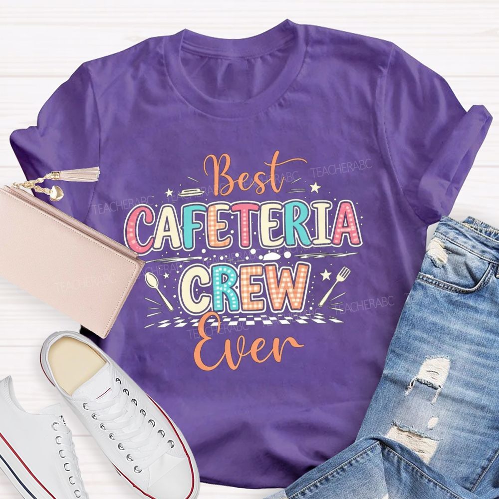 Best Cafeteria Crew Ever Back To School Teacher T-shirt