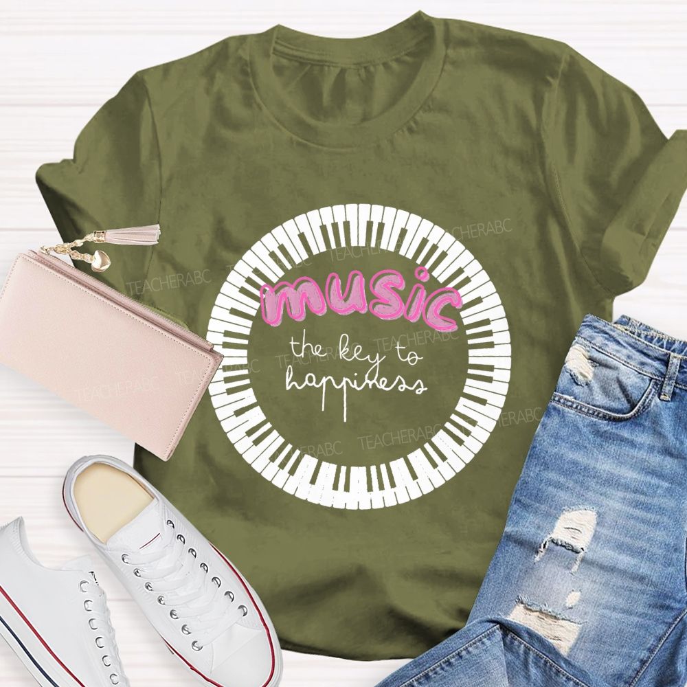 The Key To Happiness Is Music Teacher T-Shirt