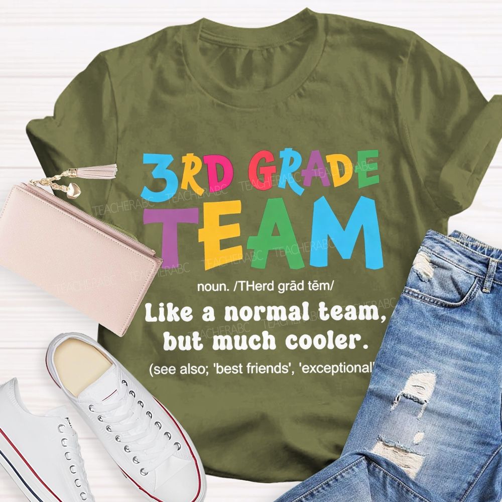 Personalized Grade 3rd Grade Team Like A Normal Team But Much Cooler Teacher T-shirt