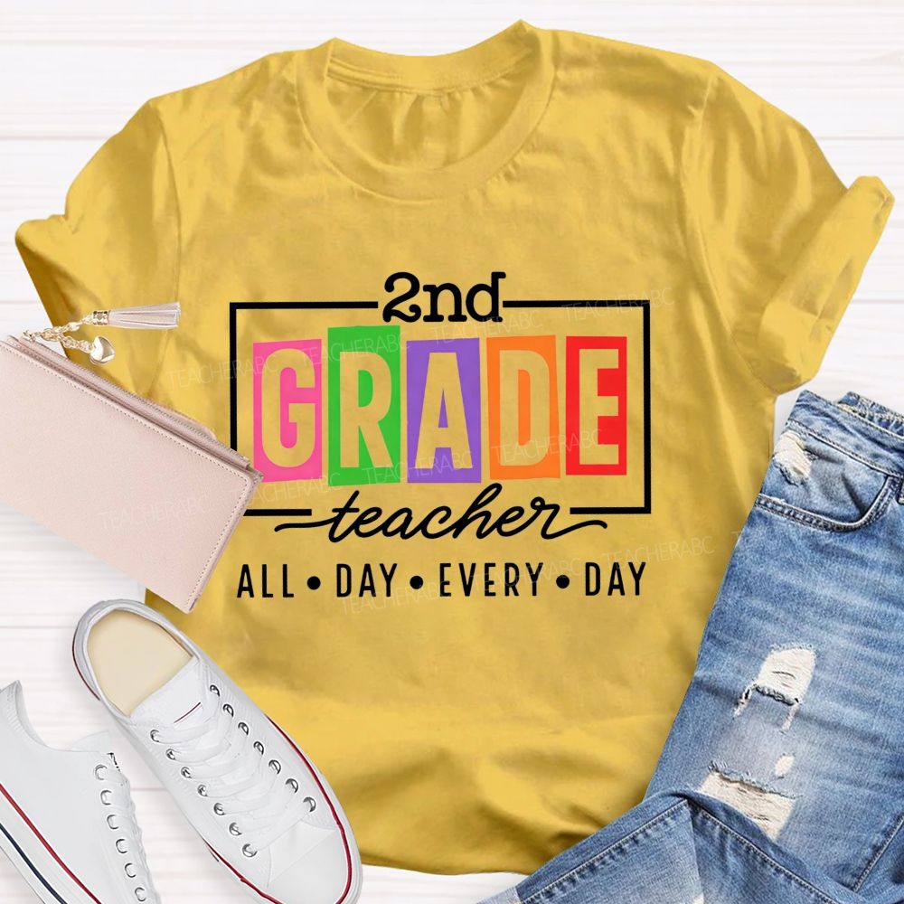 Personalized Grade 2nd Grade Teacher All Day Every Day Teacher T-shirt