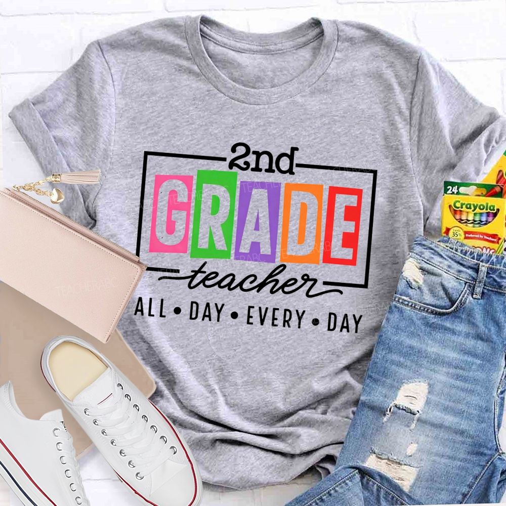 Personalized Grade 2nd Grade Teacher All Day Every Day Teacher T-shirt
