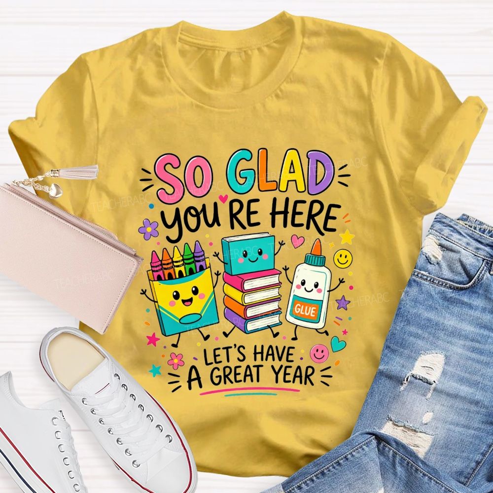So Glad You'Re Here Let'S Have A Great Year Colorful Bubble Teacher T-shirt