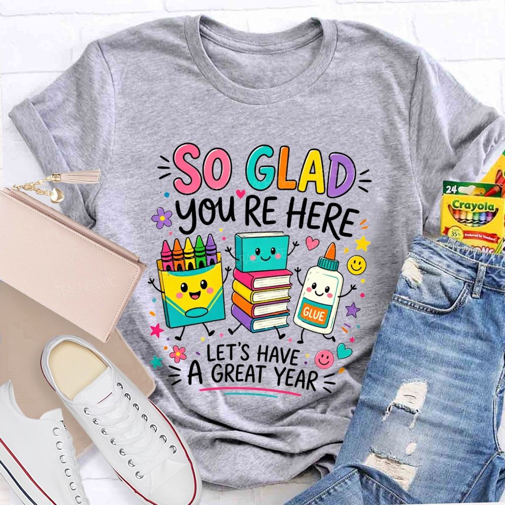 So Glad You'Re Here Let'S Have A Great Year Colorful Bubble Teacher T-shirt