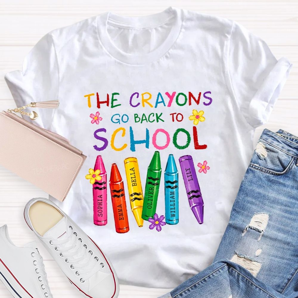 Personalized Name The Crayons Go Back To School Flower The Crayons Teacher T-shirt