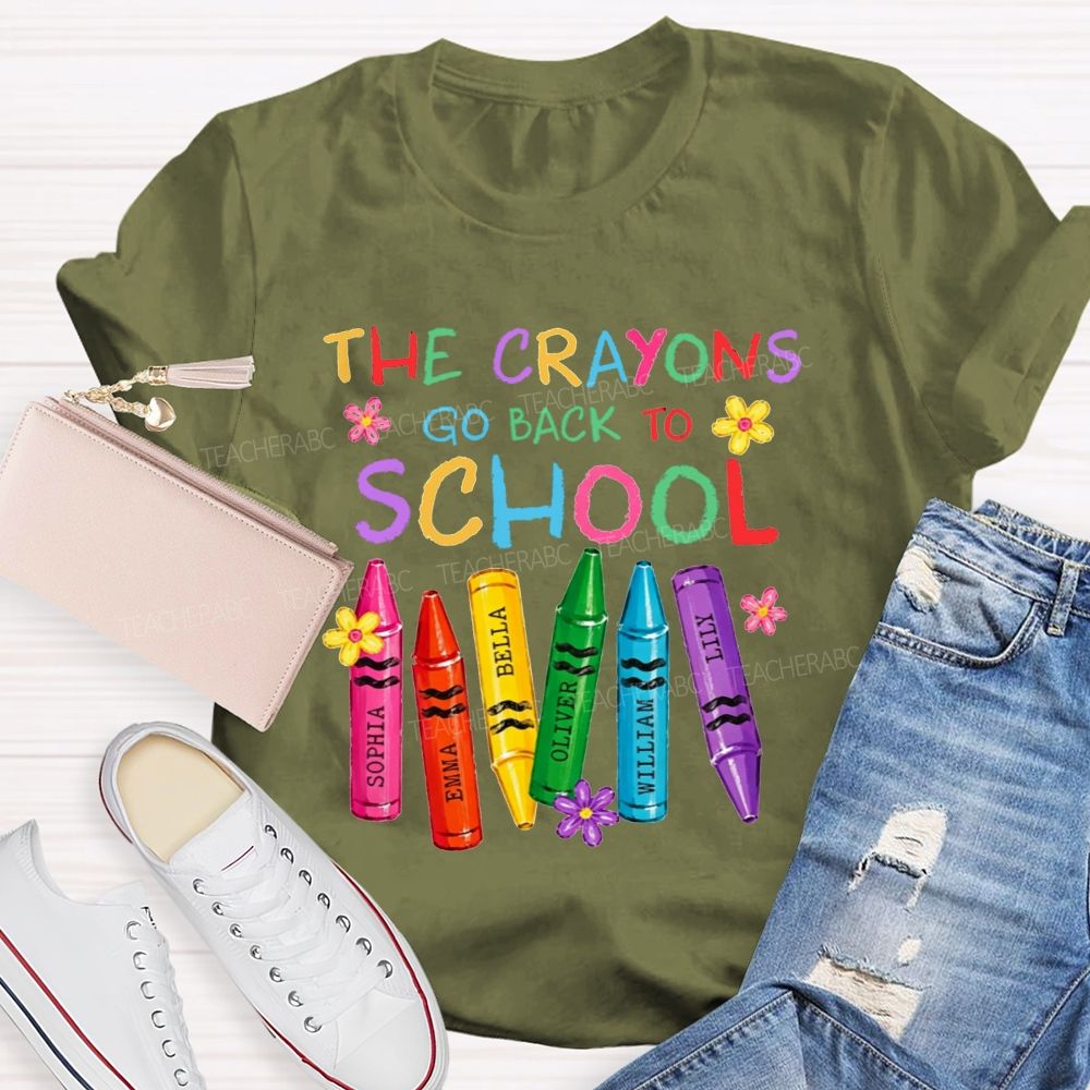 Personalized Name The Crayons Go Back To School Flower The Crayons Teacher T-shirt