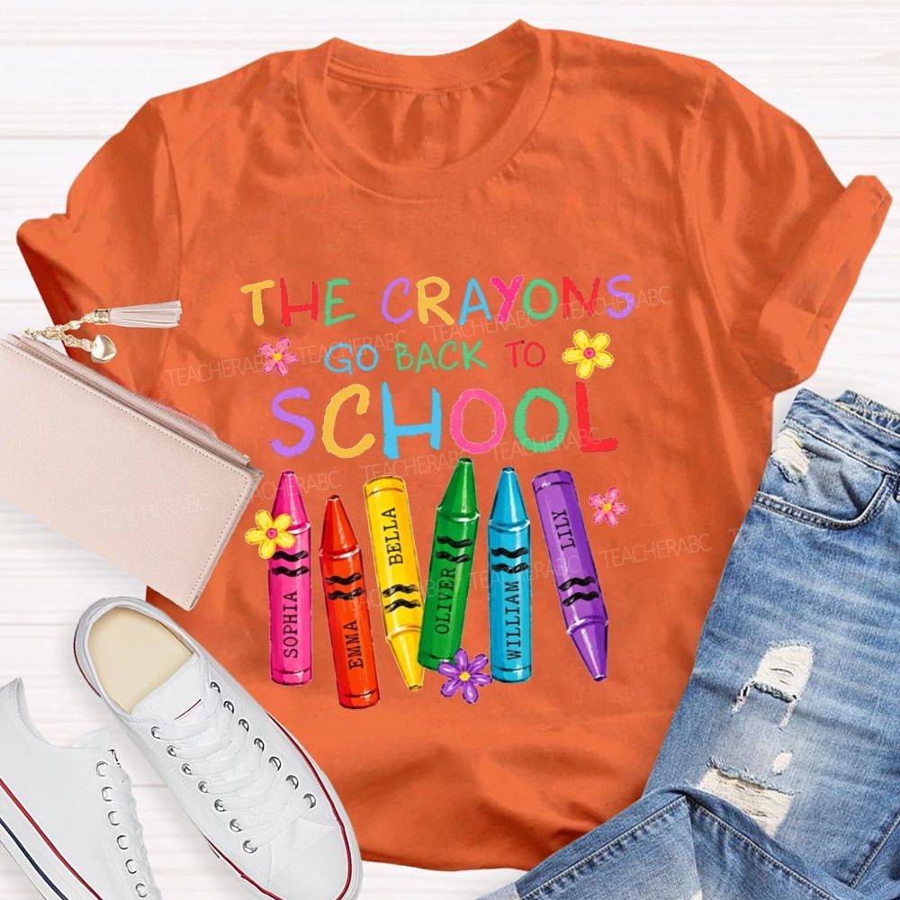 Personalized Name The Crayons Go Back To School Flower The Crayons Teacher T-shirt
