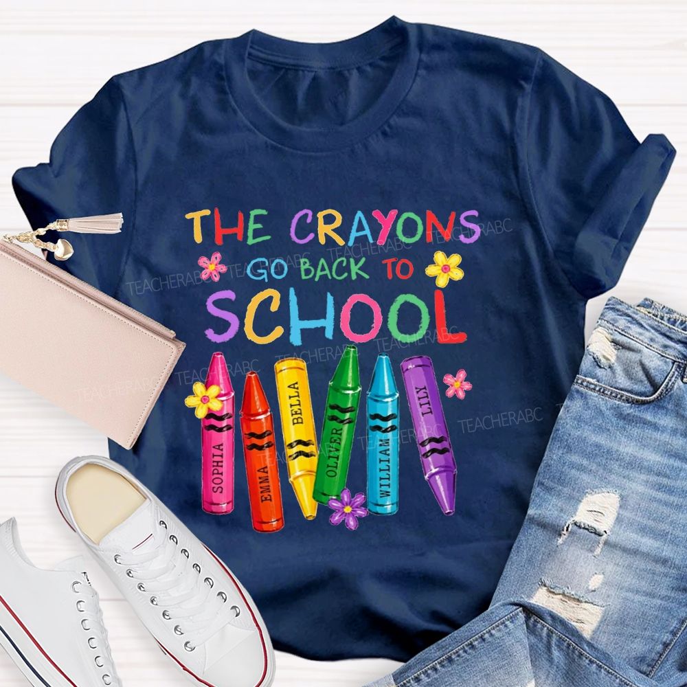 Personalized Name The Crayons Go Back To School Flower The Crayons Teacher T-shirt