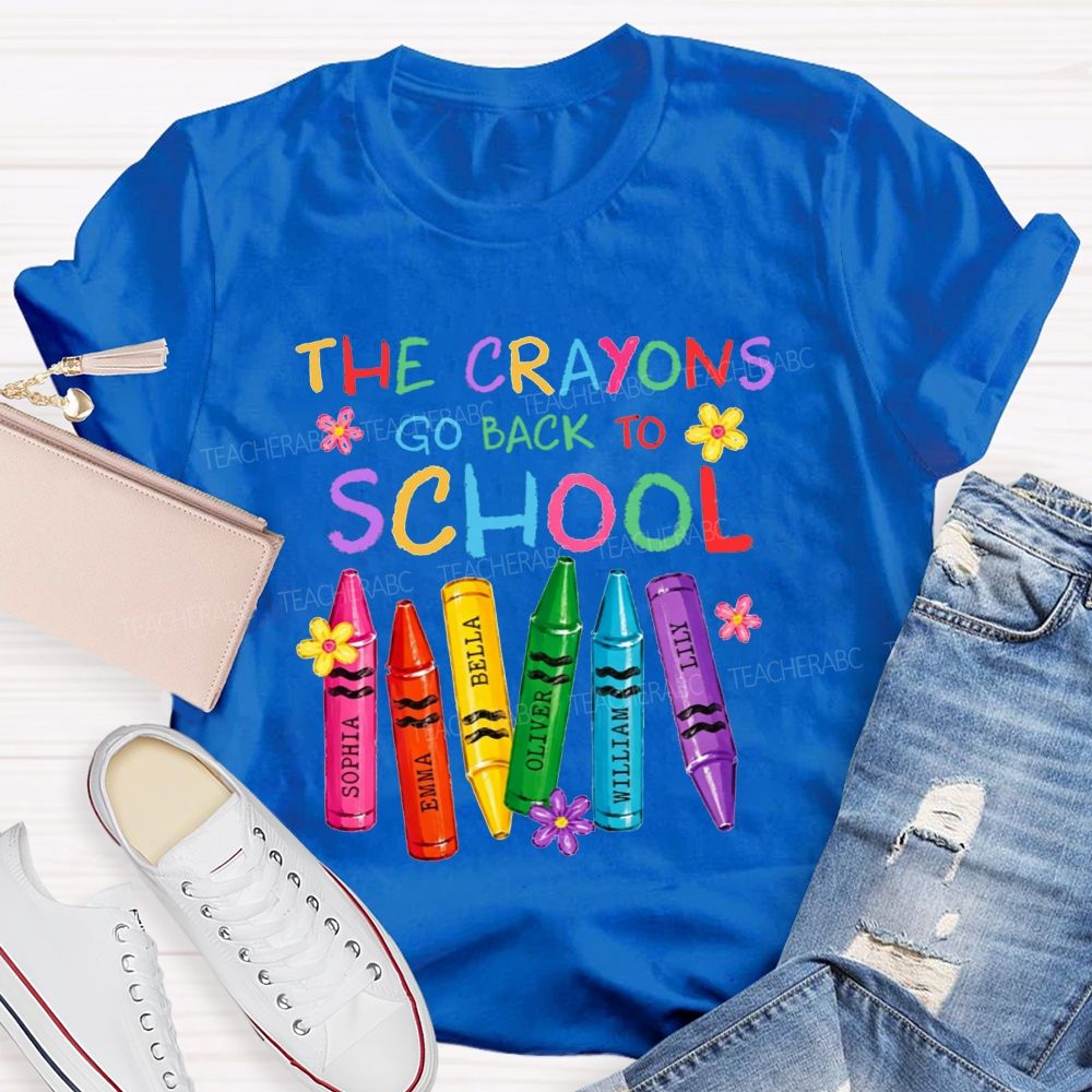 Personalized Name The Crayons Go Back To School Flower The Crayons Teacher T-shirt