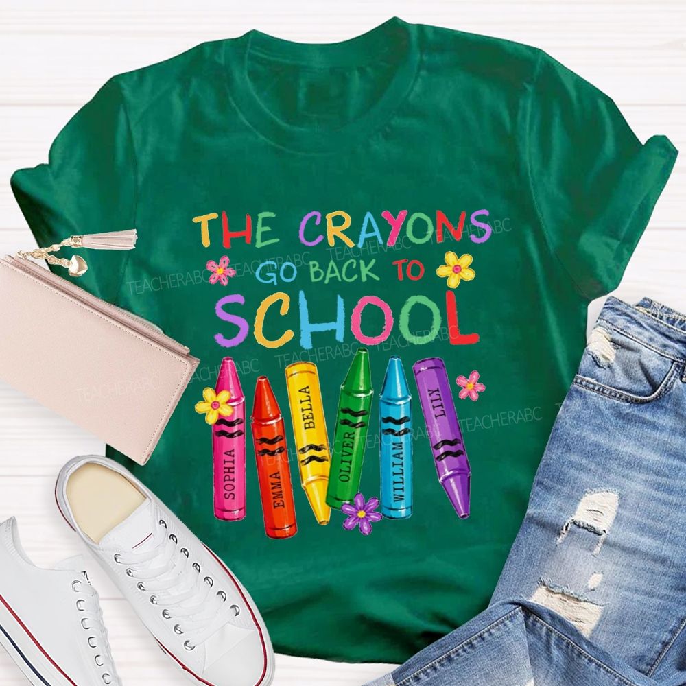 Personalized Name The Crayons Go Back To School Flower The Crayons Teacher T-shirt