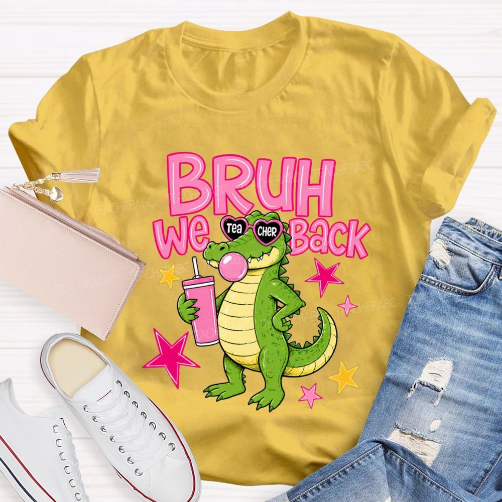Bruh We Back Cute Crocodile Teacher T-Shirt