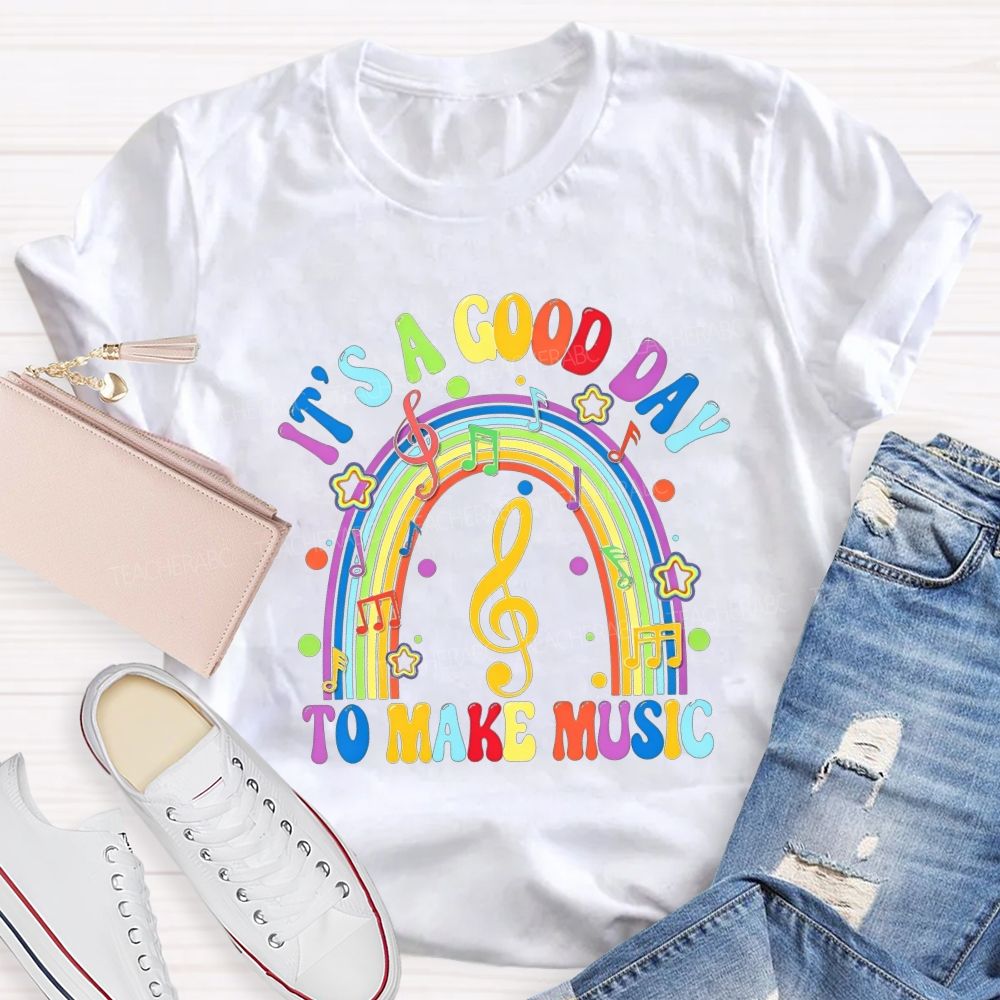 It'S A Good Day To Make Music Rainbow Treble Clef Teacher T-shirt