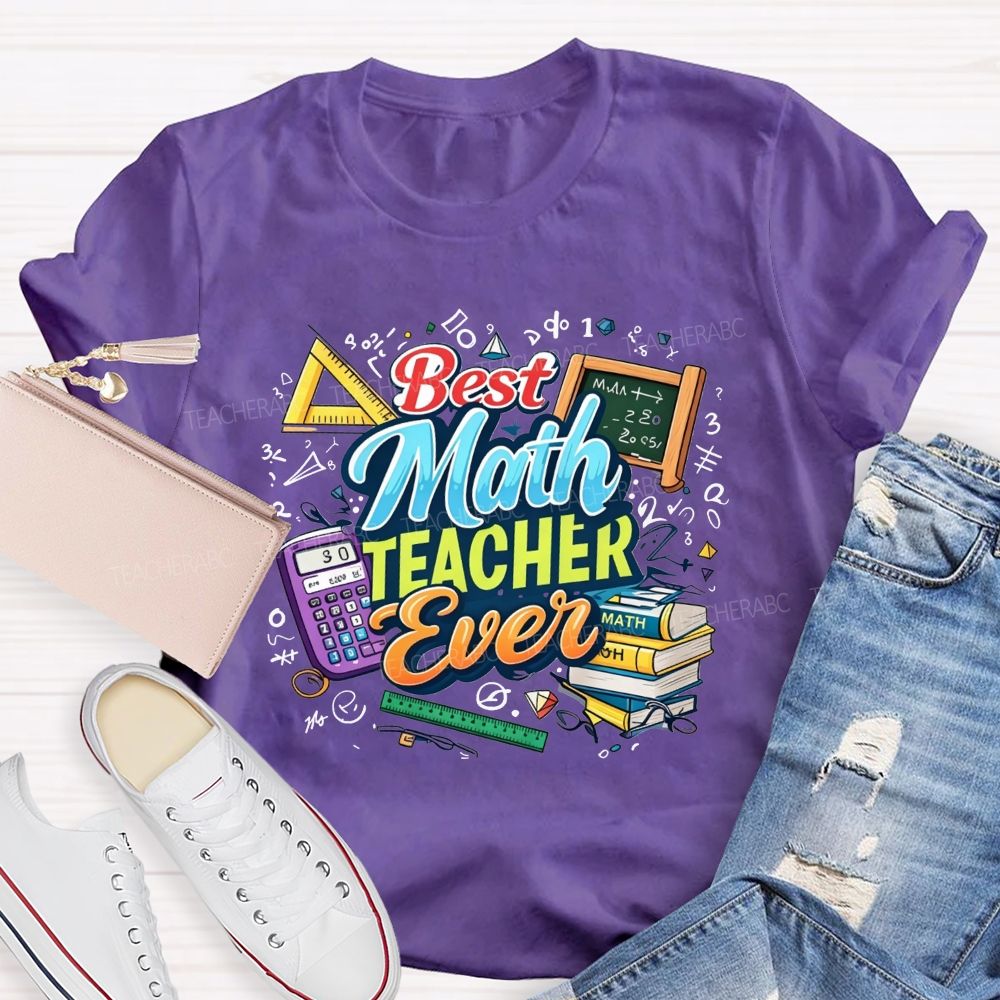Best Math Teacher Ever Calculator Book Ruler Triangle Teacher T-shirt