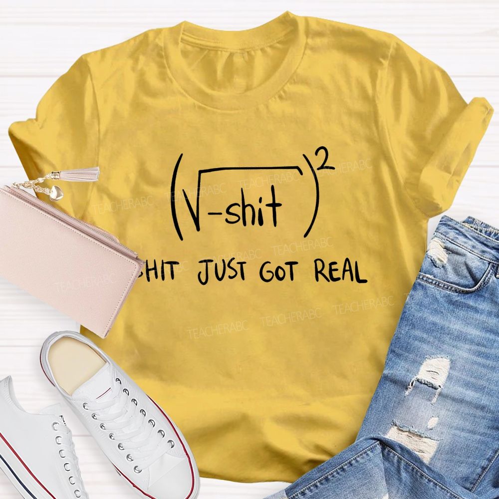 Stuff Just Got Real Square Root Math Teacher T-shirt
