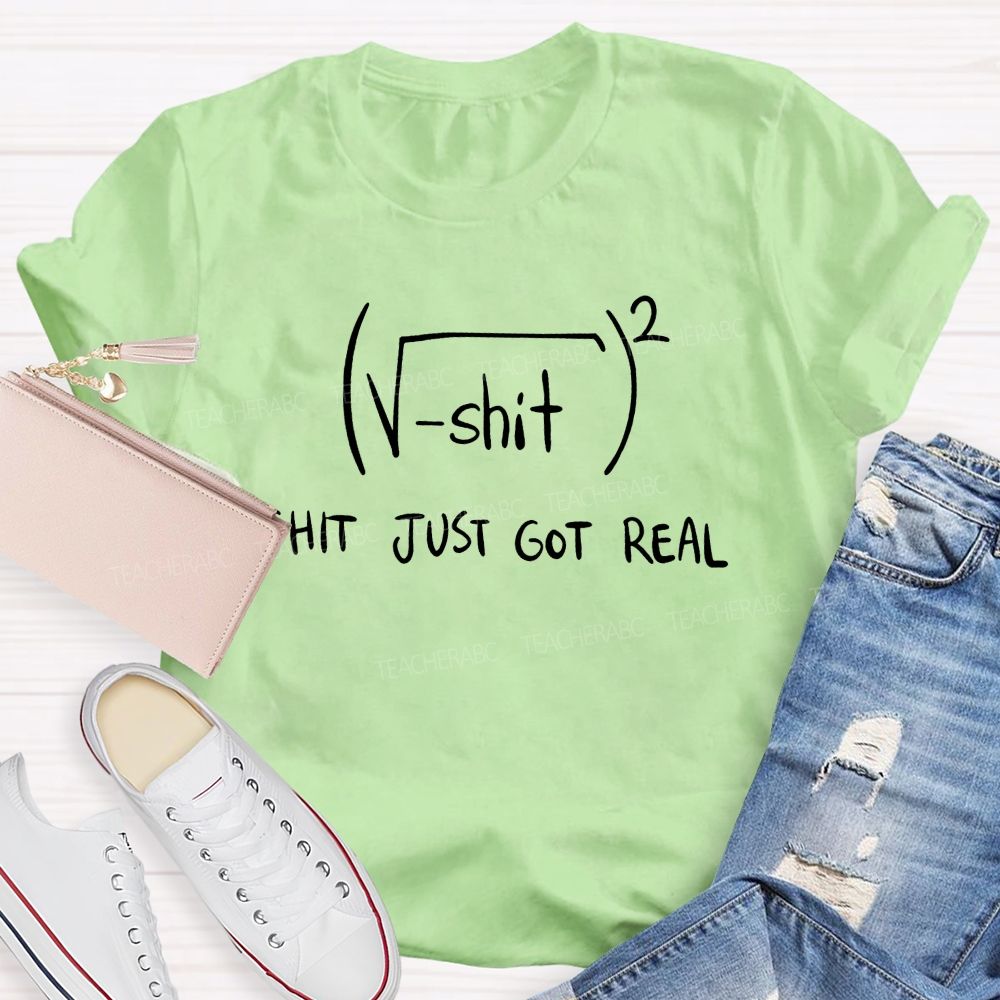 Stuff Just Got Real Square Root Math Teacher T-shirt