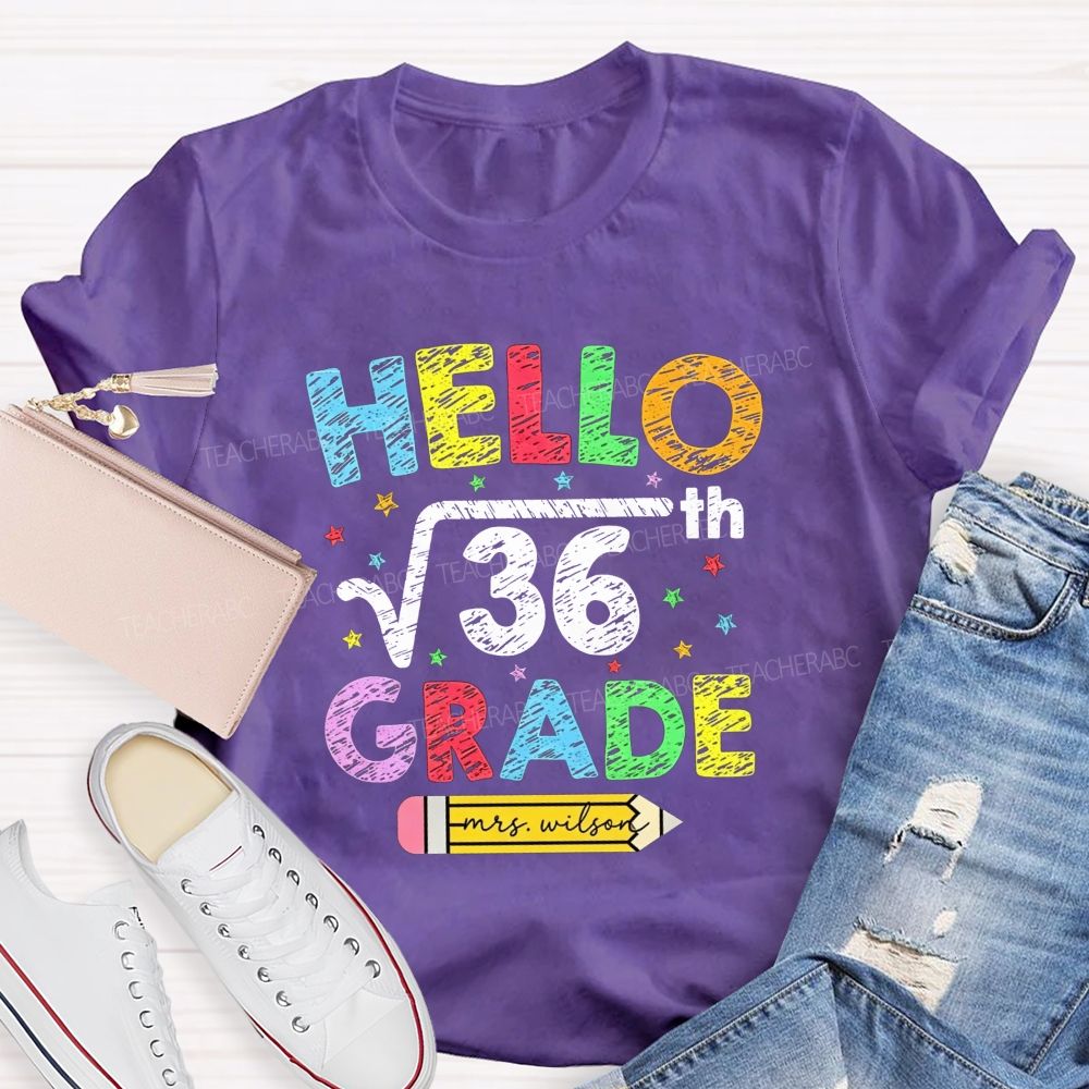 Personalized Name And Grade Hello Square Root 36 Sixth Grade Teacher T-shirt