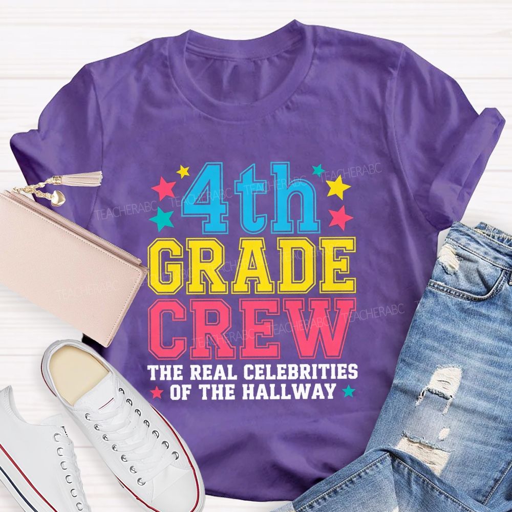 Personalized Grade 4th Grade Crew The Real Celebrities Of The Hallway Teacher T-shirt