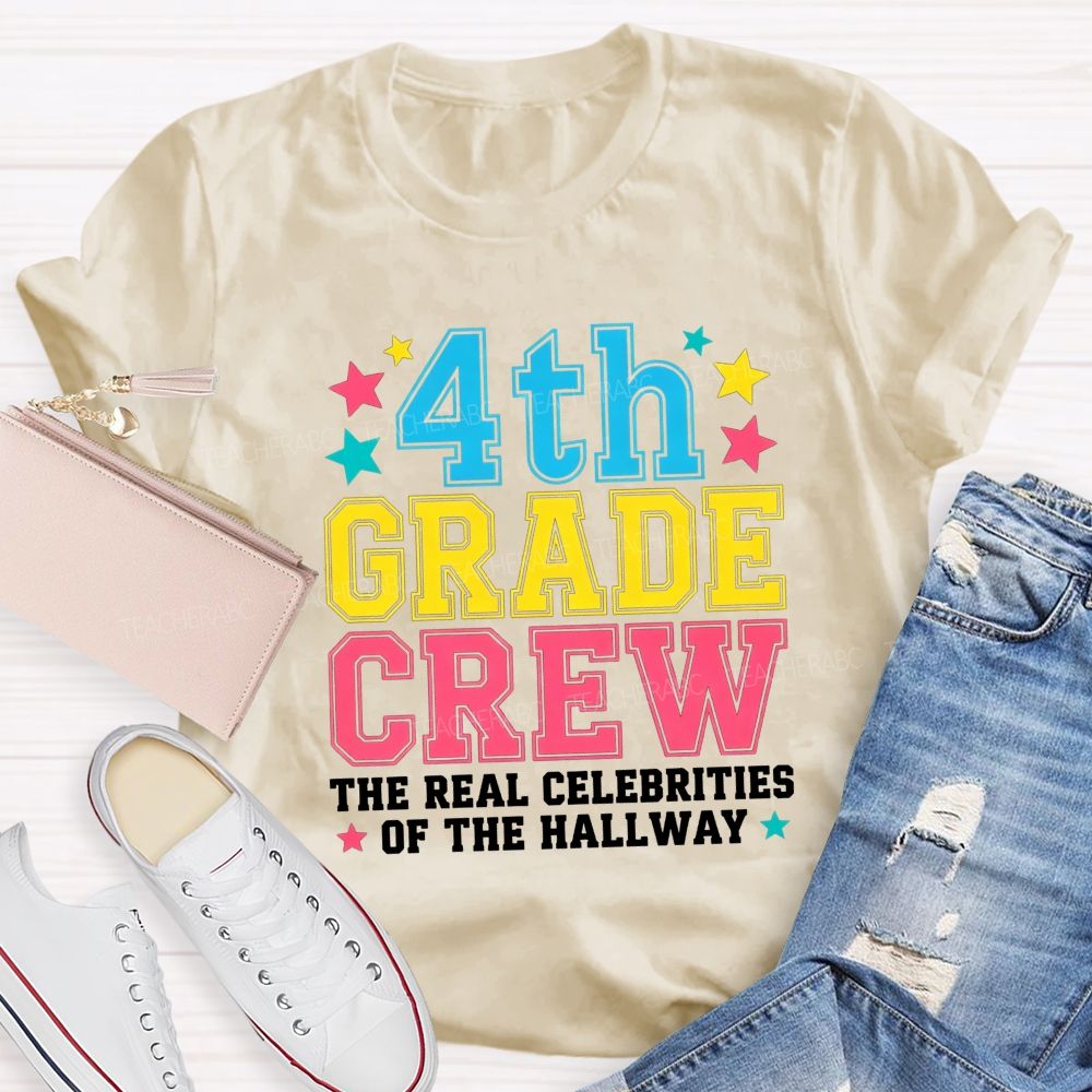 Personalized Grade 4th Grade Crew The Real Celebrities Of The Hallway Teacher T-shirt