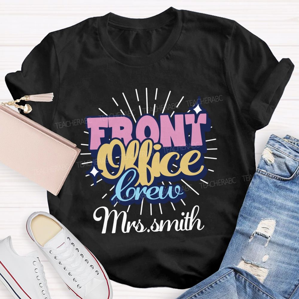Personalized name front office crew Teacher T-shirt