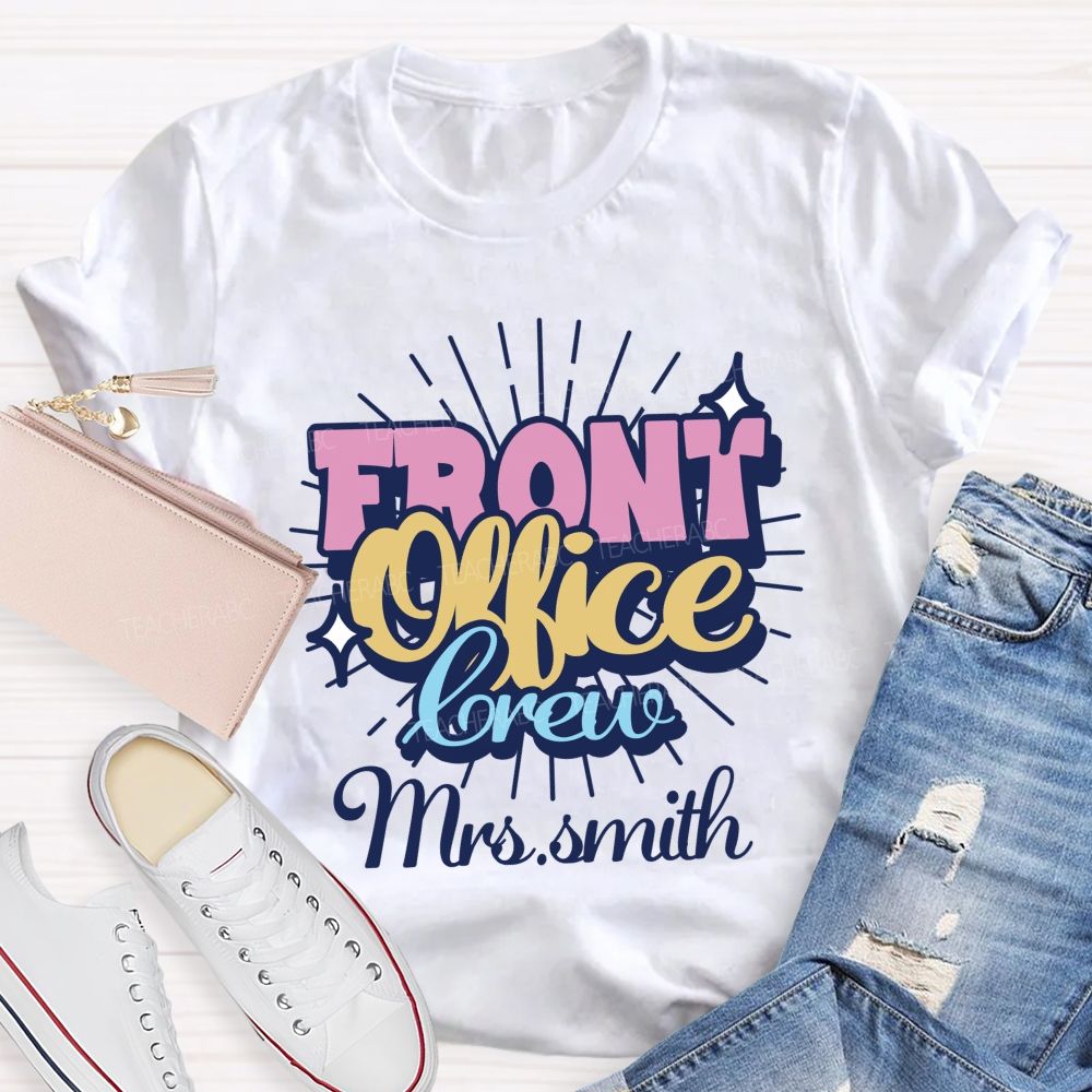 Personalized name front office crew Teacher T-shirt
