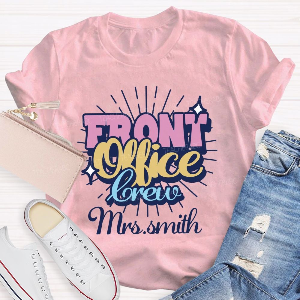 Personalized name front office crew Teacher T-shirt