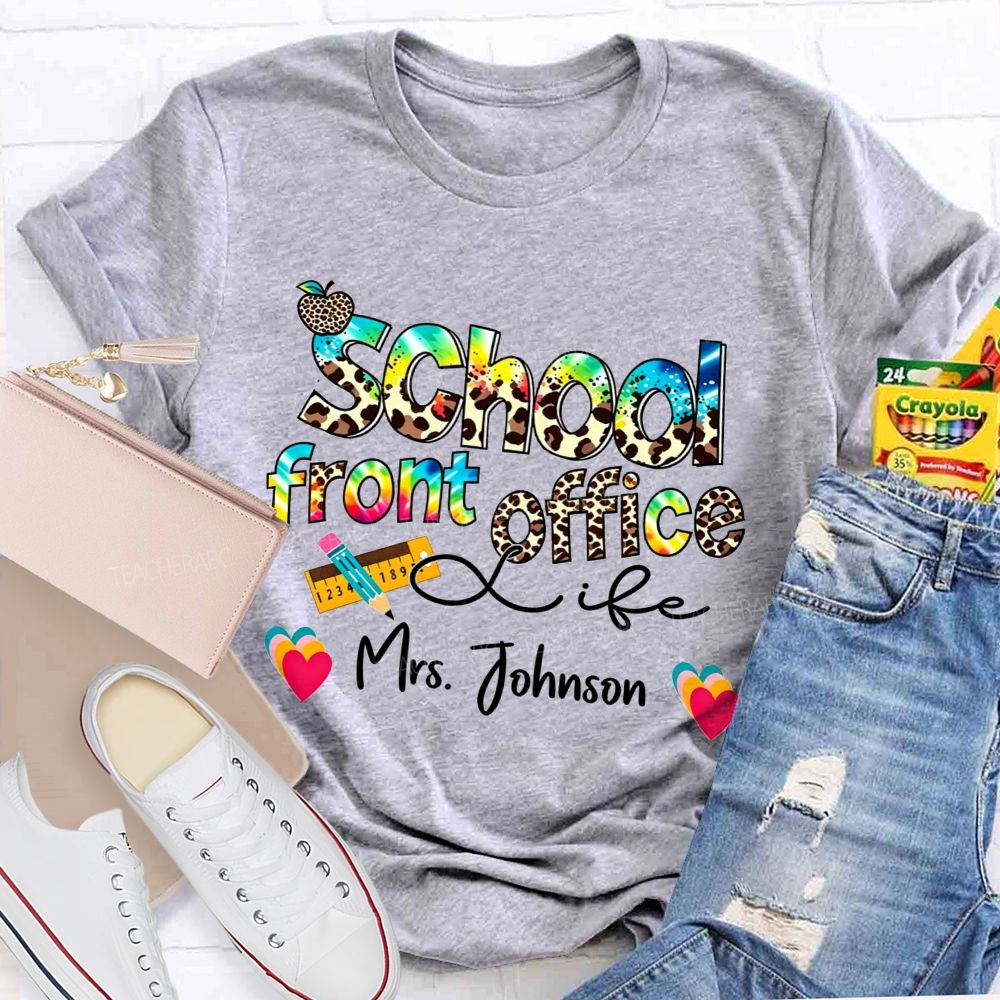 Personalized Name School Front Office Life The Heartbeat Of Our School T-shirt