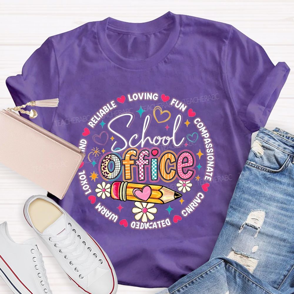 School Office Reliable Loving Fun Compassionate Caring Dedicated Warm Kind T-shirt