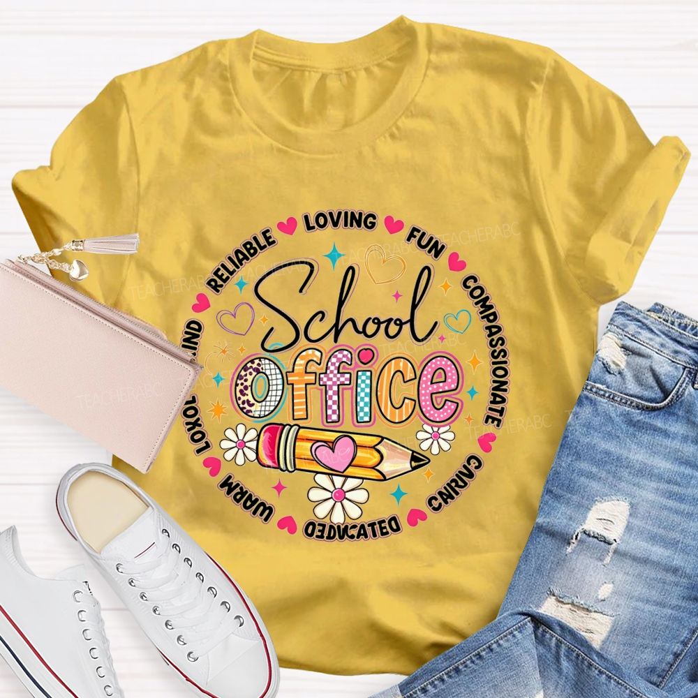 School Office Reliable Loving Fun Compassionate Caring Dedicated Warm Kind T-shirt