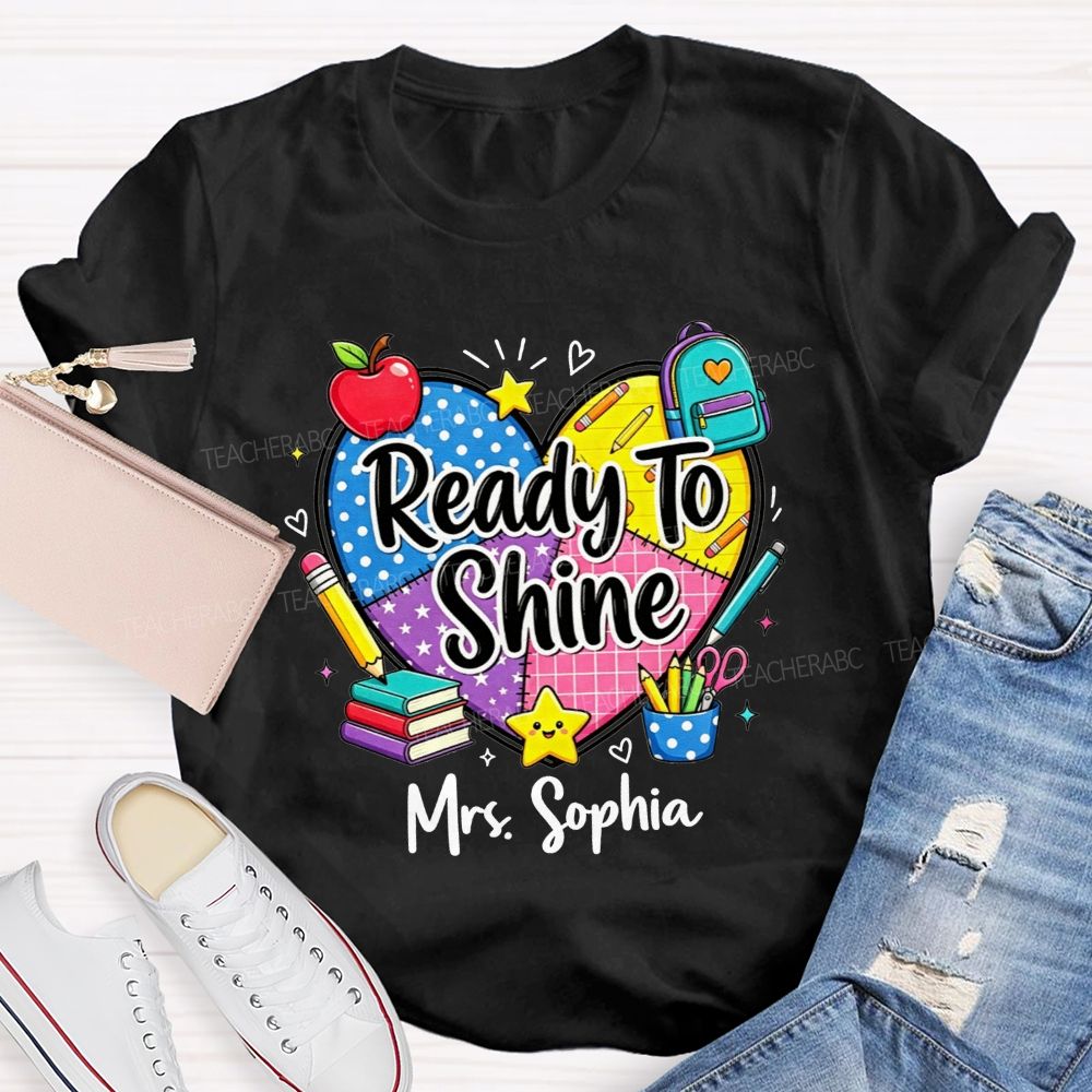 Personalized Name Ready To Shine And Learn Teacher T-shirt