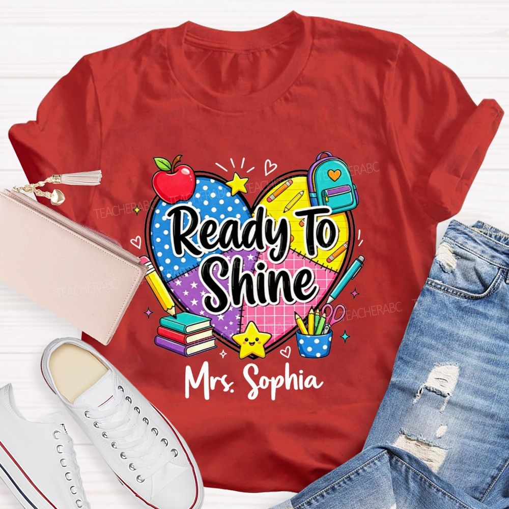 Personalized Name Ready To Shine And Learn Teacher T-shirt