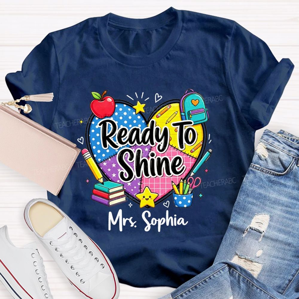 Personalized Name Ready To Shine And Learn Teacher T-shirt