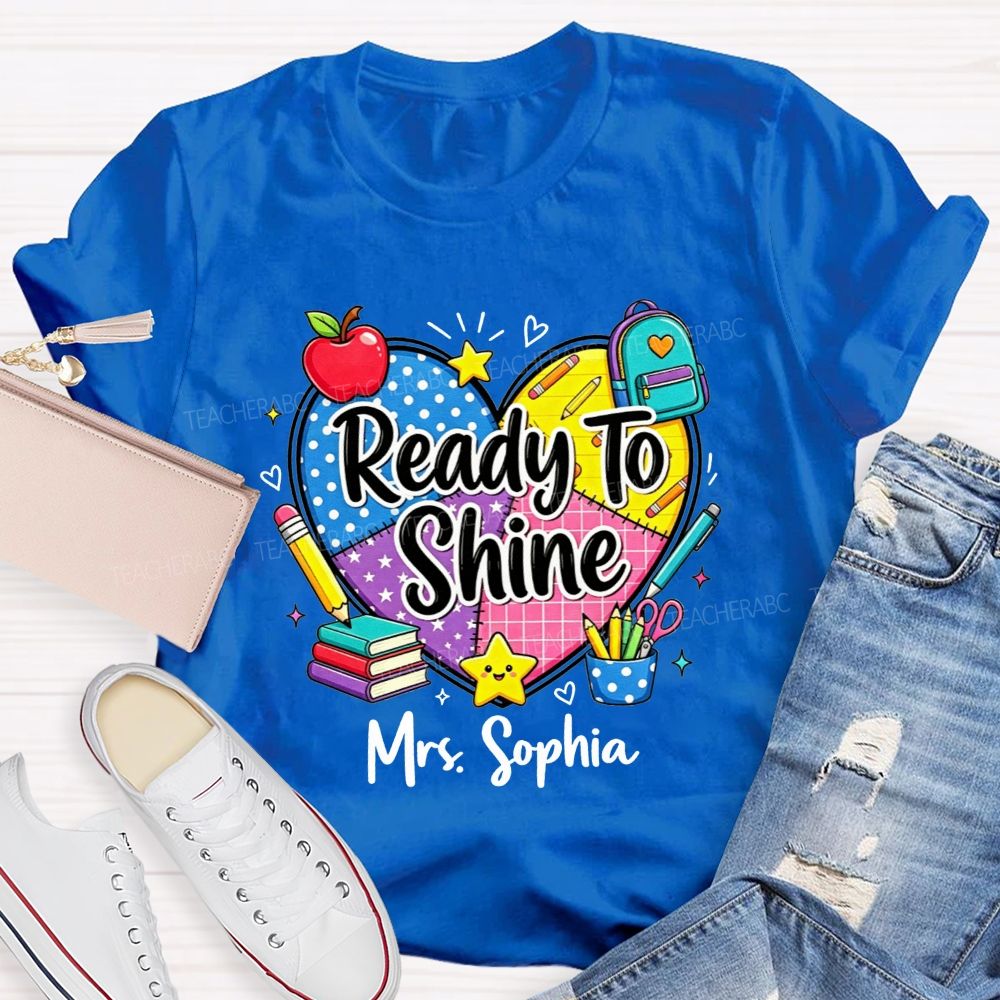 Personalized Name Ready To Shine And Learn Teacher T-shirt
