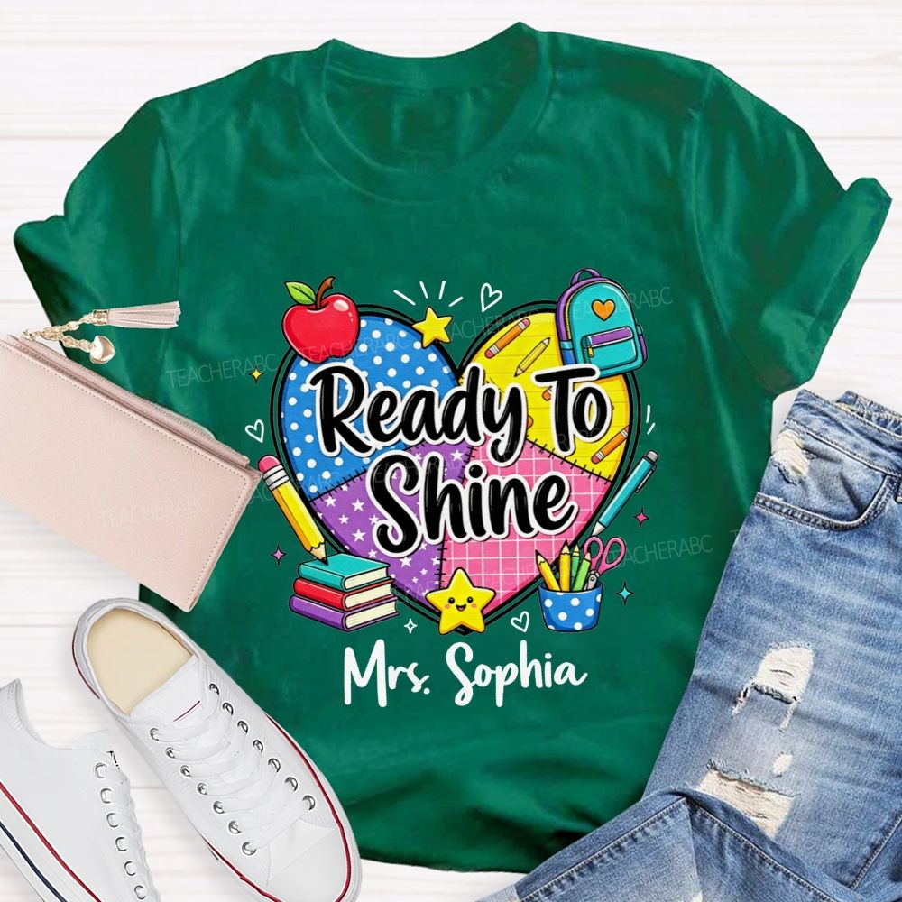 Personalized Name Ready To Shine And Learn Teacher T-shirt