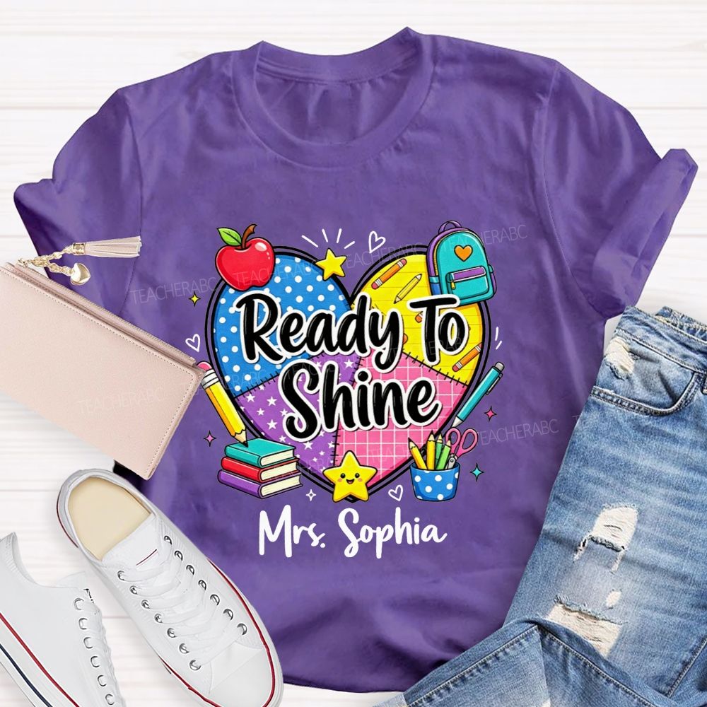 Personalized Name Ready To Shine And Learn Teacher T-shirt