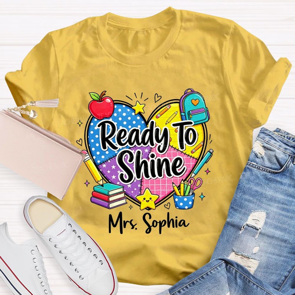 Personalized Name Ready To Shine And Learn Teacher T-shirt