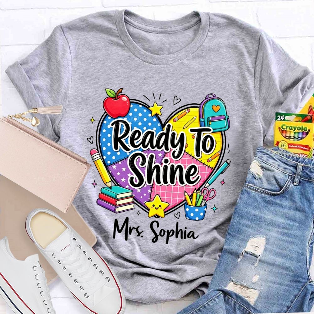 Personalized Name Ready To Shine And Learn Teacher T-shirt