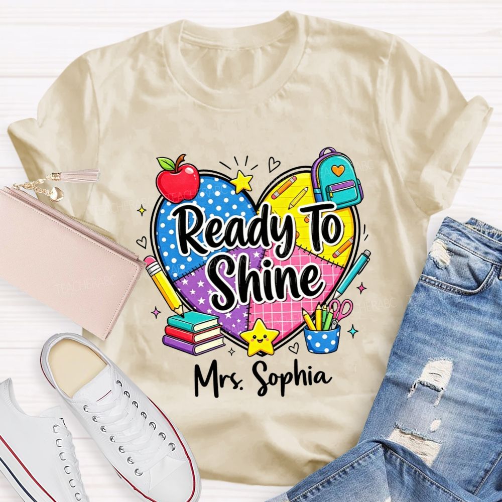 Personalized Name Ready To Shine And Learn Teacher T-shirt