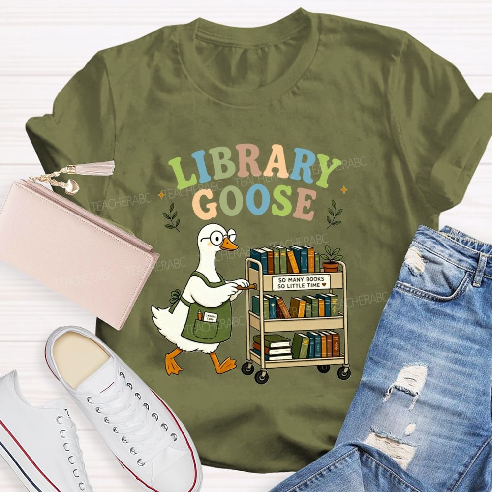 Library Goose So Many Books So Little Time Teacher T-shirt